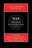 ケンブリッジ版　戦争史　第４巻：戦争と近現代の世界<br>The Cambridge History of War: Volume 4, War and the Modern World (Cambridge History of War)
