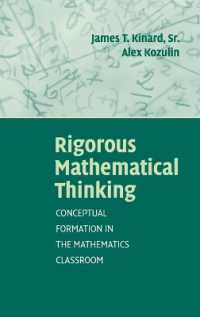 厳密な数学的思考の教育<br>Rigorous Mathematical Thinking : Conceptual Formation in the Mathematics Classroom