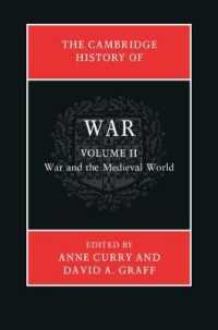 ケンブリッジ版　戦争史（全４巻）第２巻：戦争と中世世界<br>The Cambridge History of War: Volume 2, War and the Medieval World (Cambridge History of War)