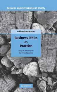 実践としての経営倫理<br>Business Ethics as Practice : Ethics as the Everyday Business of Business (Business, Value Creation, and Society)
