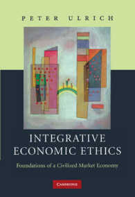 Integrative Economic Ethics : Foundations of a Civilized Market Economy
