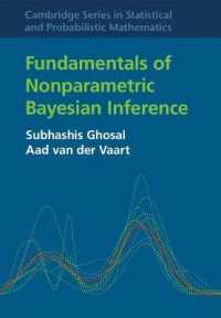 ノンパラメトリック・ベイズ推定の基礎<br>Fundamentals of Nonparametric Bayesian Inference (Cambridge Series in Statistical and Probabilistic Mathematics)