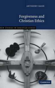 Forgiveness and Christian Ethics (New Studies in Christian Ethics)