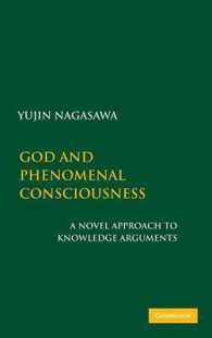 God and Phenomenal Consciousness : A Novel Approach to Knowledge Arguments