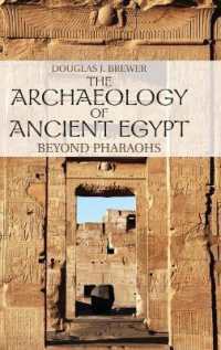 古代エジプト考古学<br>The Archaeology of Ancient Egypt : Beyond Pharaohs