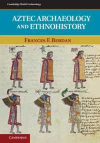 アステカ考古学・民族史<br>Aztec Archaeology and Ethnohistory (Cambridge World Archaeology)