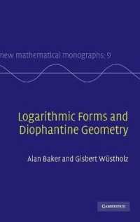 Logarithmic Forms and Diophantine Geometry (New Mathematical Monographs)