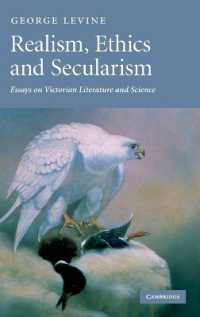 ヴィクトリア朝の文学と科学<br>Realism, Ethics and Secularism : Essays on Victorian Literature and Science