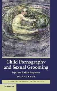 児童ポルノと性的誘惑：法的・社会的対策<br>Child Pornography and Sexual Grooming : Legal and Societal Responses (Cambridge Studies in Law and Society)