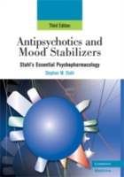 Antipsychotics and Mood Stabilizers : Stahl's Essential Psychopharmacology (Essential Psychopharmacology) （3TH）