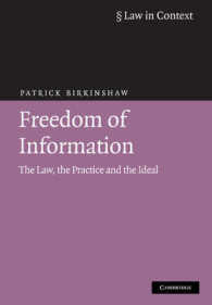 情報の自由：法、実践と理想（第４版）<br>Freedom of Information : The Law, the Practice and the Ideal (Law in Context) （4TH）
