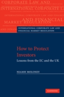 投資家保護：ＥＣ法・英国法からの教訓<br>How to Protect Investors : Lessons from the EC and the UK (International Corporate Law and Financial Market Regulation)