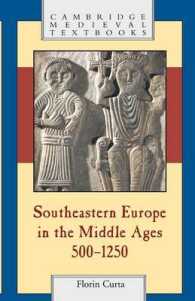 中世の南東ヨーロッパ<br>Southeastern Europe in the Middle Ages, 500-1250 (Cambridge Medieval Textbooks)