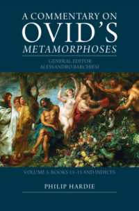 オウィディウス『変身物語』注解（全３巻）第３巻：第１１－１５書<br>A Commentary on Ovid's Metamorphoses: Volume 3, Books 13-15 and Indices