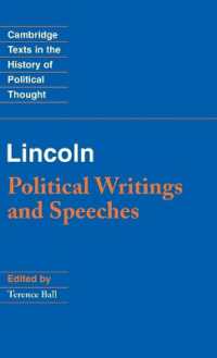 リンカーン政治論・演説集<br>Lincoln : Political Writings and Speeches (Cambridge Texts in the History of Political Thought)