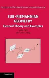 サブ・リーマン幾何学<br>Sub-Riemannian Geometry : General Theory and Examples (Encyclopedia of Mathematics and its Applications)