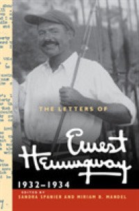 ケンブリッジ版　ヘミングウェイ書簡集　第５巻：1932-1934年<br>The Letters of Ernest Hemingway: Volume 5, 1932-1934 : 1932-1934 (The Cambridge Edition of the Letters of Ernest Hemingway)
