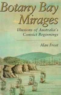 Botany Bay Mirages : Illusions of Australia's Convict Beginnings