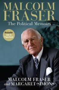 Malcolm Fraser : The Political Memoirs （Reprint）