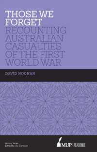 Those We Forget : Recounting Australian Casualties of the First World War -- Hardback