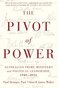 The Pivot of Power : Australian Prime Ministers and Political Leadership, 1949-2016