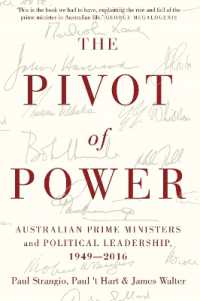 The Pivot of Power : Australian Prime Ministers and Political Leadership， 1949-2016