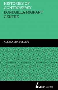 Histories of Controversy : Bonegilla Migrant Centre -- Hardback