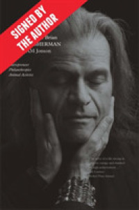 Lives of Brian (Signed by Brian Sherman) : Entrepreneur, Philanthropist, Animal Activist -- Hardback