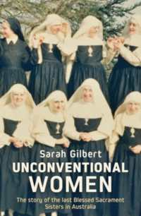 Unconventional Women : The story of the last Blessed Sacrament Sisters in Australia