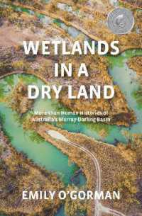 Wetlands in a Dry Land : More-than-Human Histories of Australia's Murray-Darling Basin