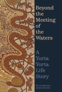 Beyond the Meeting of the Waters : A Yorta Yorta Life Story