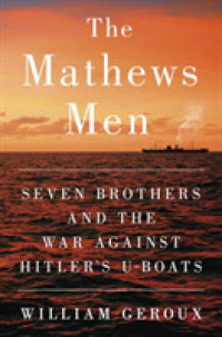 The Mathews Men : Seven Brothers and the War against Hitler's U-Boats