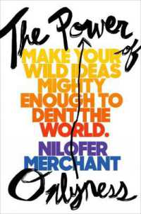 The Power of Onlyness : How to Make Your Ideas Mighty Enough to Dent the World