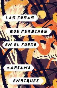 Las cosas que perdimos en el fuego / Things We Lost in the Fire : Things We Lost in the Fire - Spanish-language Edition