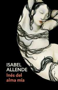 Inés del alma mía / Inés of My Soul : Spanish-language edition of Inés of My Soul