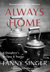 Always Home: A Daughter's Recipes & Stories : Foreword by Alice Waters