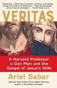 Veritas : A Harvard Professor, a Con Man and the Gospel of Jesus's Wife