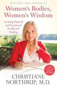 Women's Bodies, Women's Wisdom : Creating Physical and Emotional Health and Healing (Newly Updated and Revised 5th Edition)