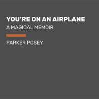 You're on an Airplane (8-Volume Set) : A Self-mythologizing Memoir （Unabridged）