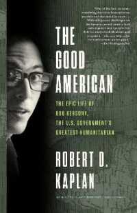 The Good American : The Epic Life of Bob Gersony, the U.S. Government's Greatest Humanitarian