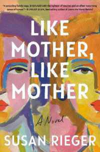 Like Mother， Like Mother : A Novel