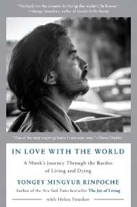 In Love with the World : A Monk's Journey through the Bardos of Living and Dying