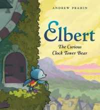 Elbert, the Curious Clock Tower Bear -- Hardback