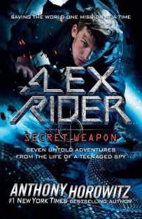 Alex Rider: Secret Weapon : Seven Untold Adventures from the Life of a Teenaged Spy (Alex Rider)