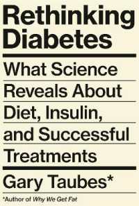 Rethinking Diabetes : What Science Reveals about Diet， Insulin， and Successful Treatments