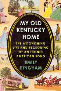 My Old Kentucky Home : The Astonishing Life and Reckoning of an Iconic American Song