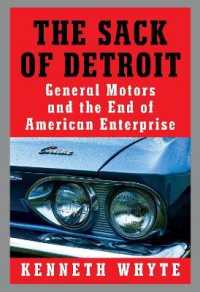 ＧＭとアメリカ自動車産業の盛衰<br>The Sack of Detroit : General Motors and the End of American Enterprise
