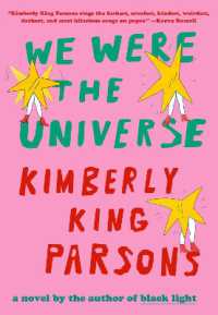 We Were the Universe : A novel