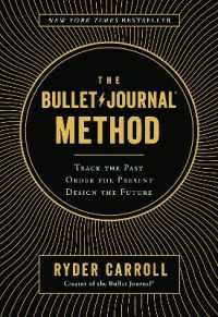 The Bullet Journal Method : Track the Past, Order the Present, Design the Future