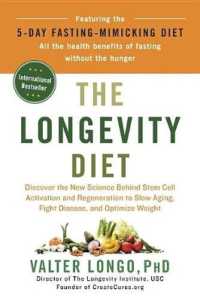 The Longevity Diet : Discover the New Science Behind Stem Cell Activation and Regeneration to Slow Aging, Fight Disease, and Optimize Weight